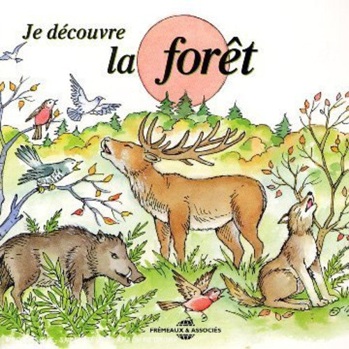 Soundscape Presentations for Children: La Foret - Soundscape Presentations For Children: Je Decouvre La Foret