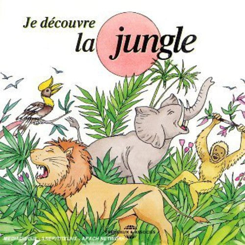 Soundscape Presentations for Children: La Jungle - Soundscape Presentations For Children: Je Decouvre La Jungle