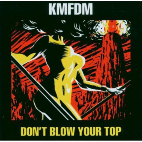 Kmfdm - Don't Blow Your Top