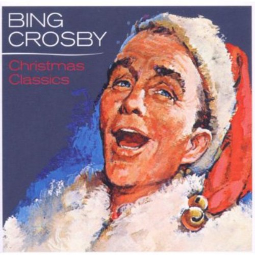 Bing Crosby - Christmas Classics