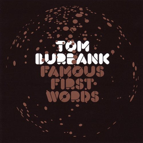 Tom Burbank - Famous First Words