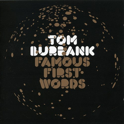 Tom Burbank - Famous First Words