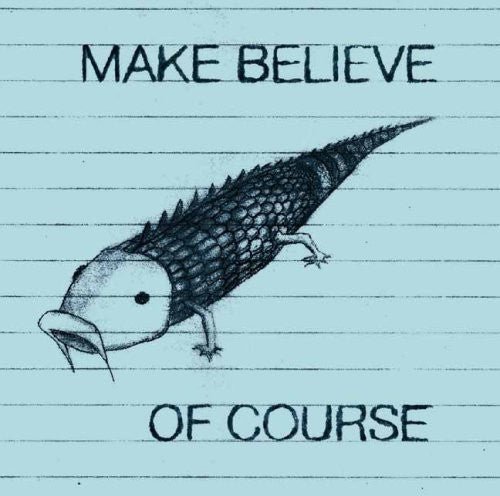 The Make Believe - Of Course
