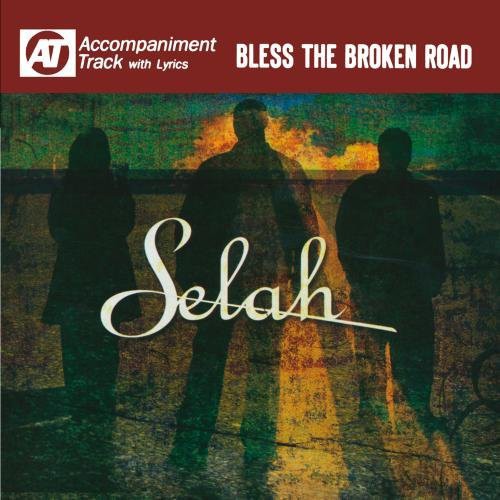 Selah - Bless the Broken Road: the Duets Album