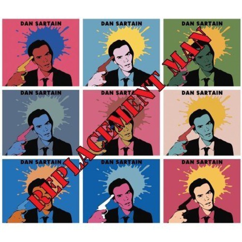 Dan Sartain - Replacement Man