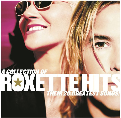 Roxette - Collection of Roxette Hits: Their 20 Greatest