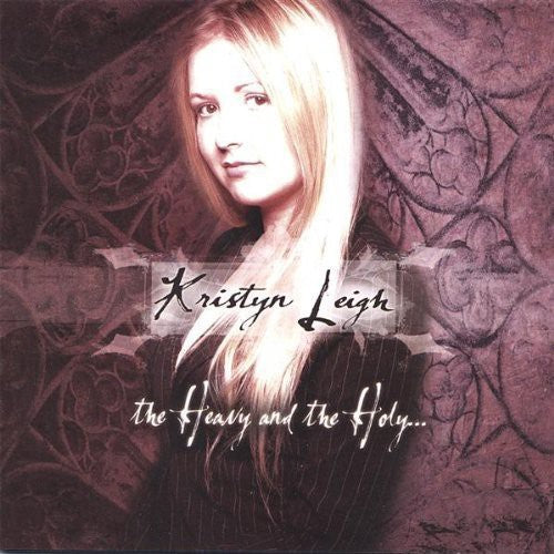 Kristyn Leigh - Heavy & the Holy