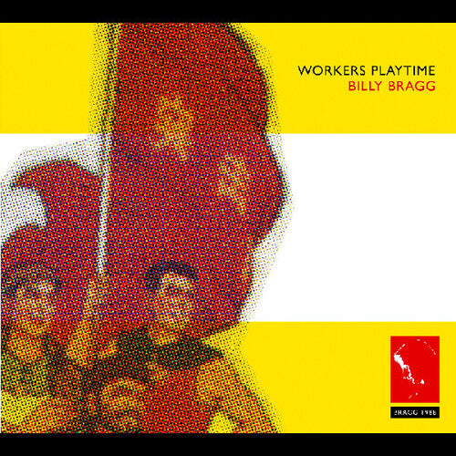 Billy Bragg - Workers Playtime