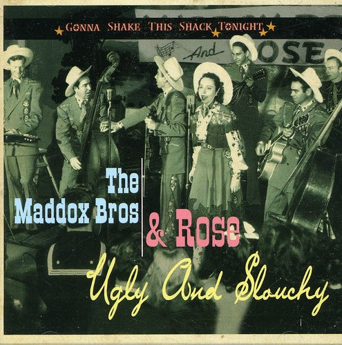 Maddox Brothers & Rose - Gonna Shake This Shack Tonight: Ugly & Slouchy