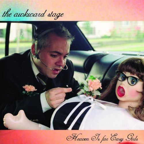 Awkward Stage - Heaven Is for Easy Girls