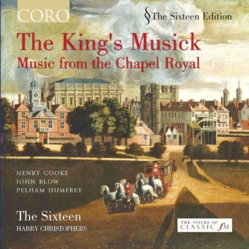 Sixteen/ Christophers - King's Musick: Music from the Chapel Royal