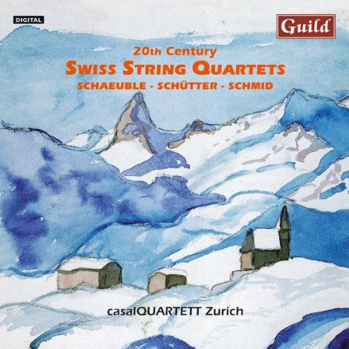 Schaeuble/ Schutter/ Schmid/ Casal Quartet - 20th Century Swiss Quartets