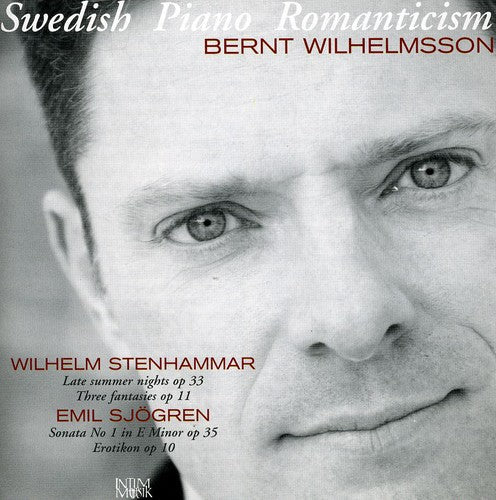 Bernt Wilhelmsson - Swedish Piano Romanticism