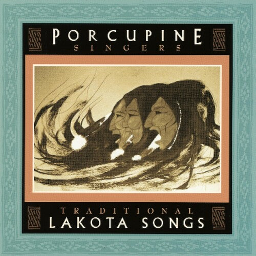 Porcupine Singers - Traditional Lakota Songs