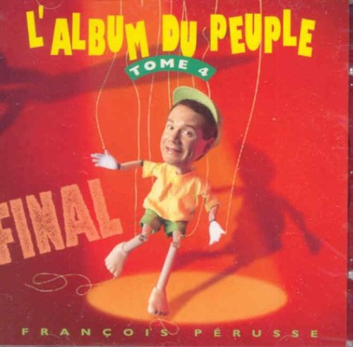 Francois Perusse - Tome 4 L'Album Du Peuple