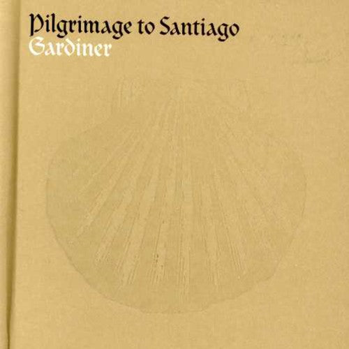 Monteverdi Choir/ Gardiner - Pilgrimage to Santiago