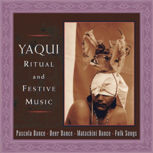 Yaqui Ritual & Festive Songs/ Various - Yaqui Ritual & Festive Songs / Various