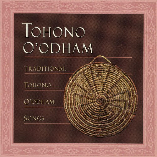 Traditional Tohono O'Odham Songs/ Various - Traditional Tohono O'odham Songs / Various