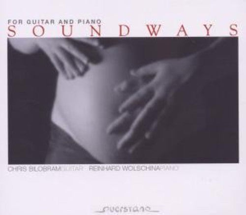 Haydn/ Ponce/ Bilobram/ Wolschina - Soundways for Guitar & Piano
