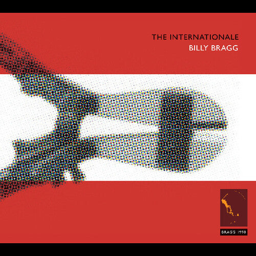 Billy Bragg - The Internationale/Live and Dubious