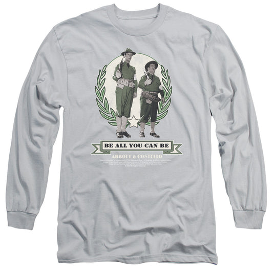 Abbott & Costello - Be All You Can Be - Long Sleeve Adult 18/1 - Silver T-shirt