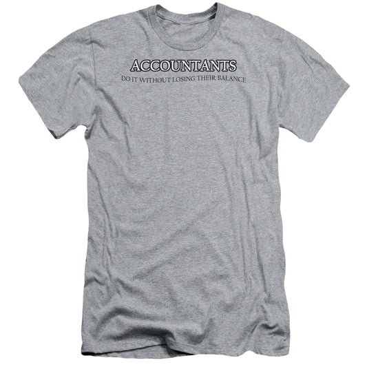 ACCOUNTANTS DO IT BALANCE-  ADULT T-Shirt