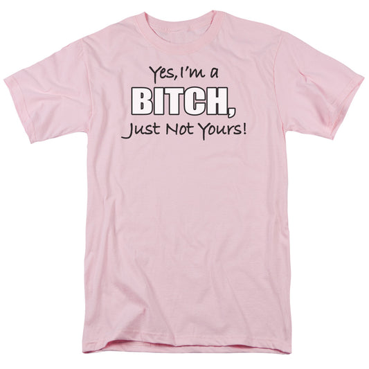 Yes Im A Bitch - Short Sleeve Adult 18 - 1 - Pink T-shirt