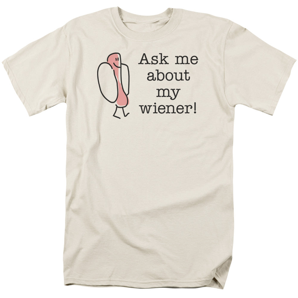 Ask Me About My Weiner - Short Sleeve Adult 18 - 1 - Cream T-shirt