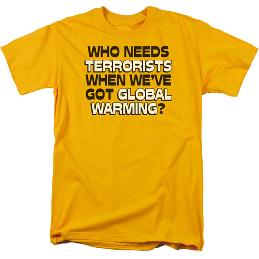 Who Needs Terrorists - Short Sleeve Adult 18 - 1 - Gold T-shirt