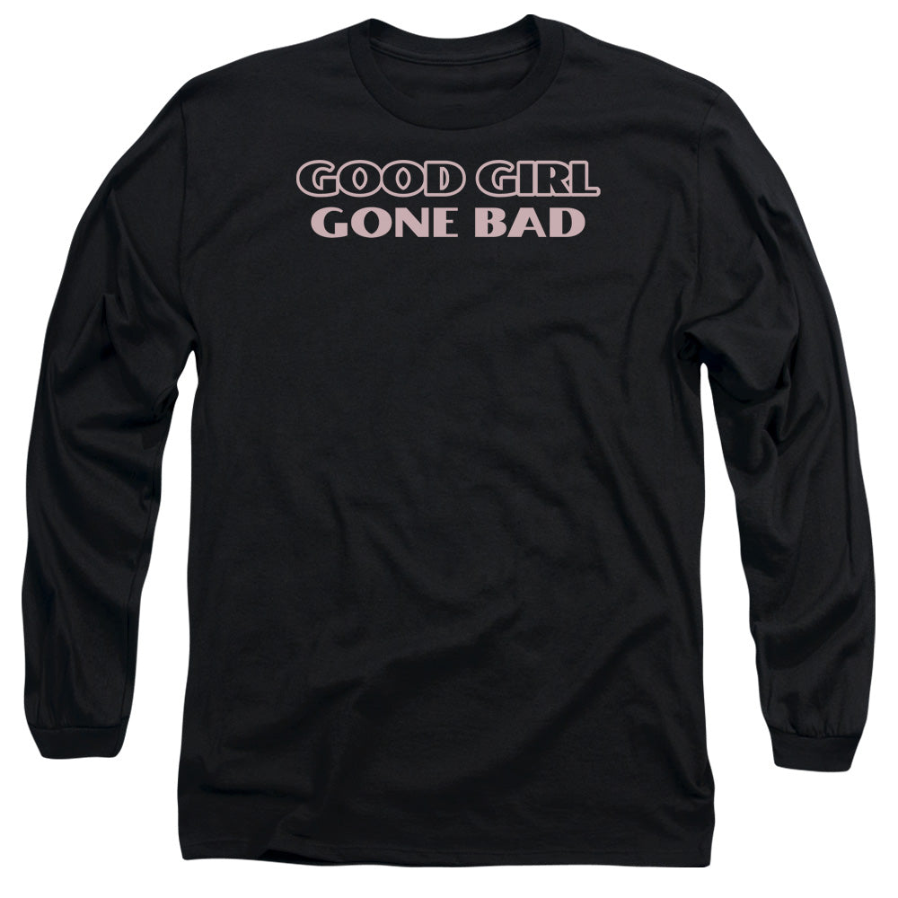 Good Girl Gone Bad - Long Sleeve Adult 18 - 1 - Black T-shirt