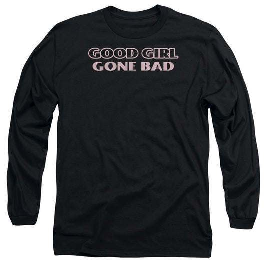 Good Girl Gone Bad - Long Sleeve Adult 18 - 1 - Black T-shirt