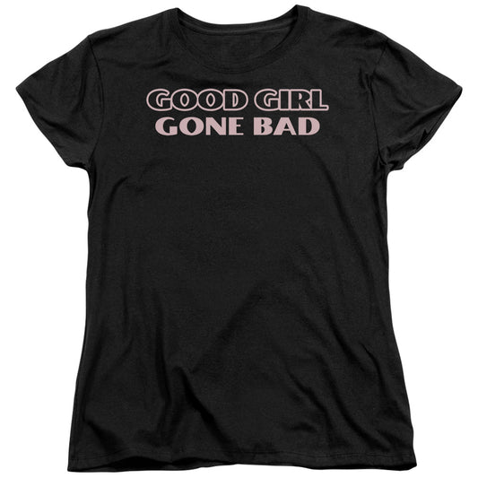 Good Girl Gone Bad - Short Sleeve Womens Tee - Black T-shirt