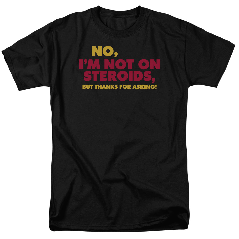 Not On Steroids - Short Sleeve Adult 18 - 1 - Black T-shirt