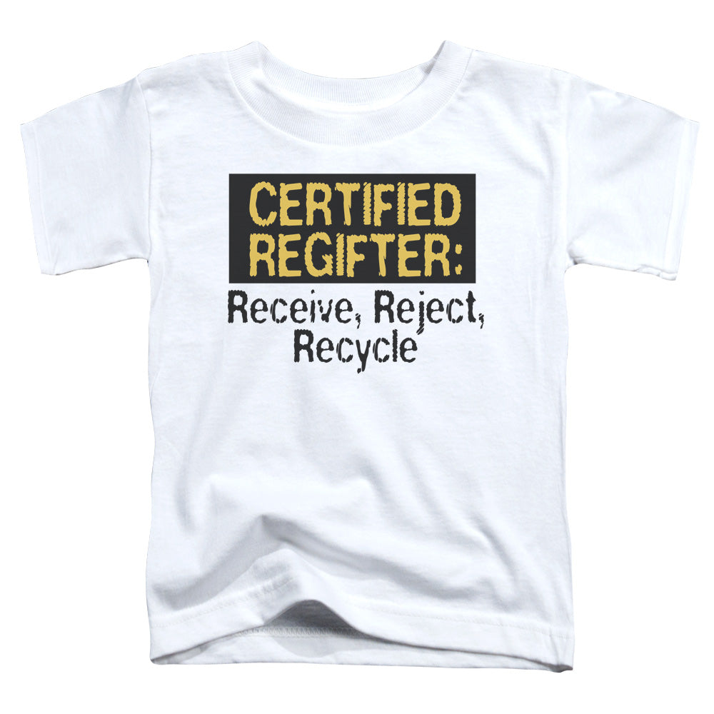 Certified Regifter - Short Sleeve Toddler Tee - White T-shirt