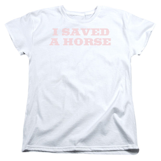 Saved A Horse - Short Sleeve Womens Tee - White T-shirt