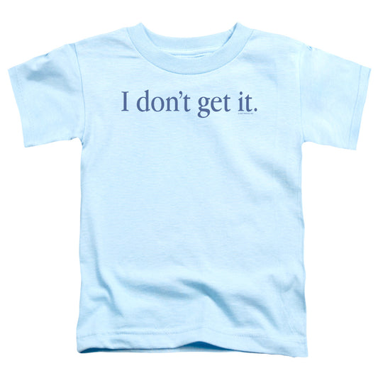 I Dont Get It - Short Sleeve Toddler Tee - Light Blue T-shirt