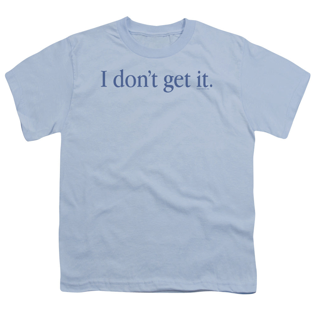 I Dont Get It - Short Sleeve Youth 18 - 1 - Light Blue T-shirt
