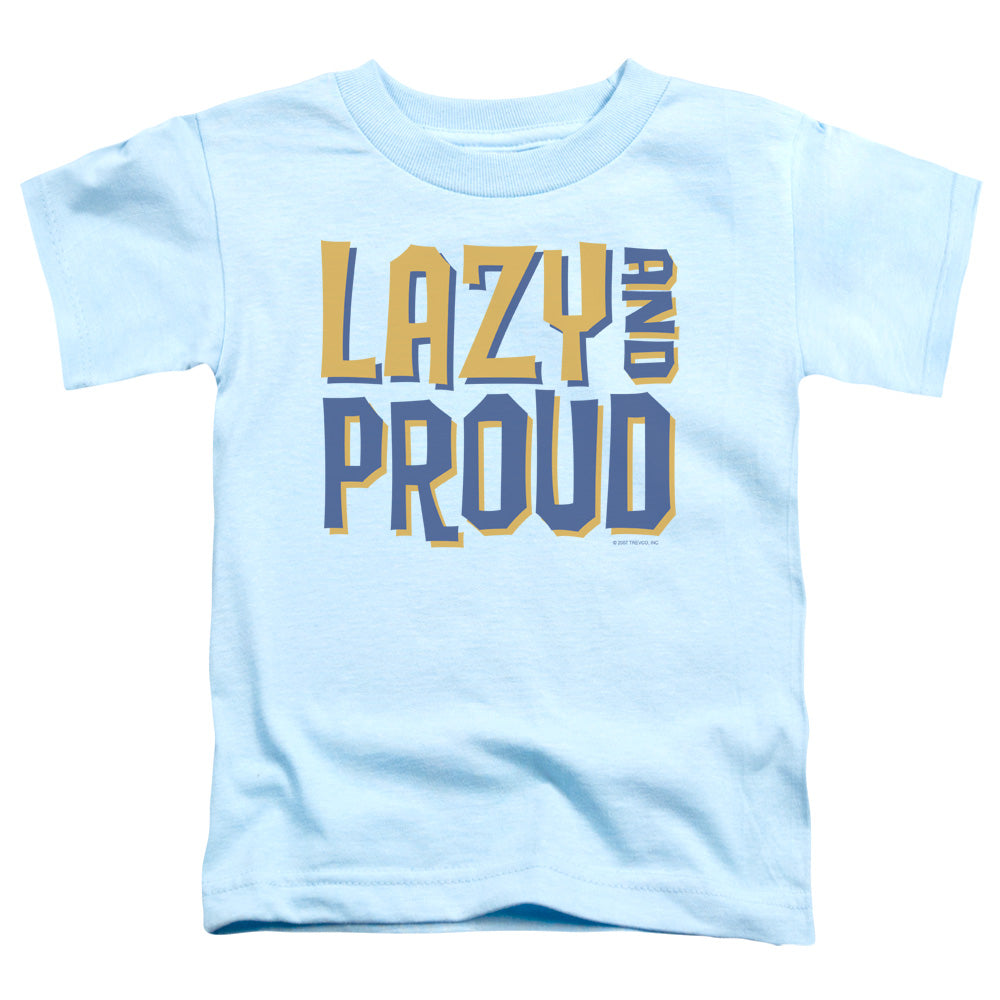 Lazy And Proud - Short Sleeve Toddler Tee - Light Blue T-shirt