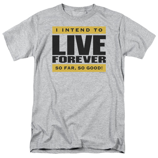I Intend To Live Forever - Short Sleeve Adult 18 - 1 - Athletic Heather T-shirt