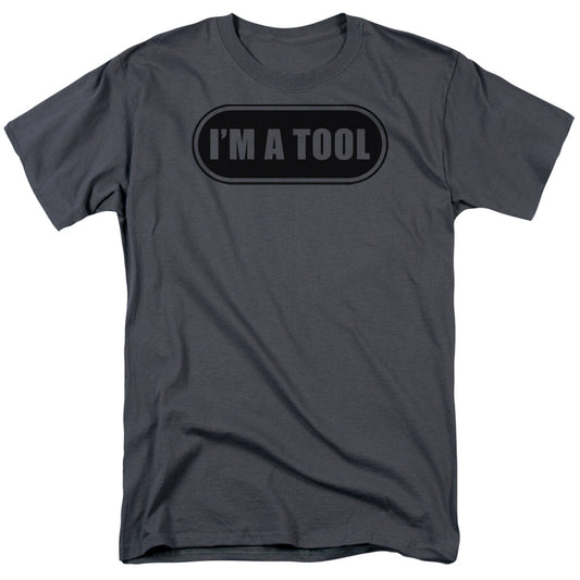 Im A Tool - Short Sleeve Adult 18 - 1 - Charcoal T-shirt