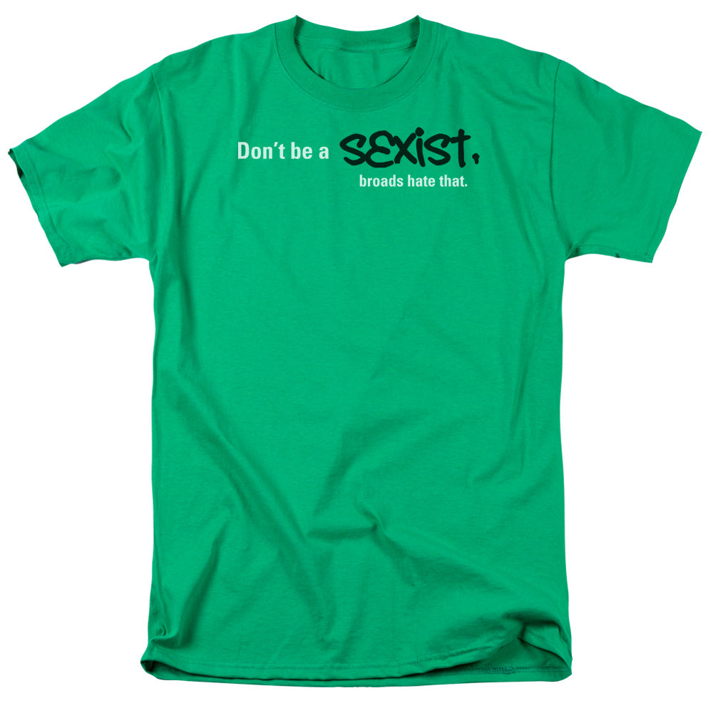 Dont Be A Sexist - Short Sleeve Adult 18 - 1 - Kelly Green T-shirt