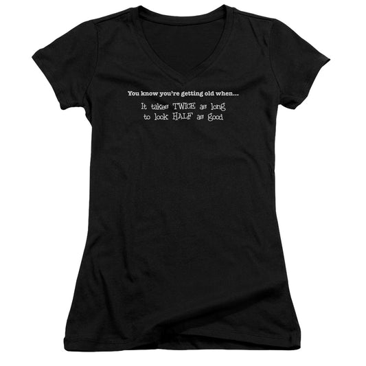 Getting Old Half As Good - Junior V-neck - Black