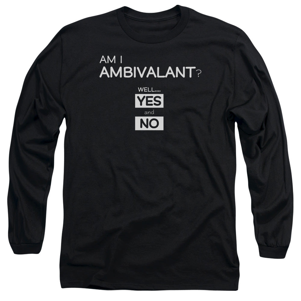 I Am Ambivalent - Long Sleeve Adult 18 - 1 - Black T-shirt