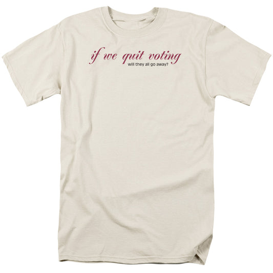 Quit Voting - Short Sleeve Adult 18 - 1 - Cream T-shirt