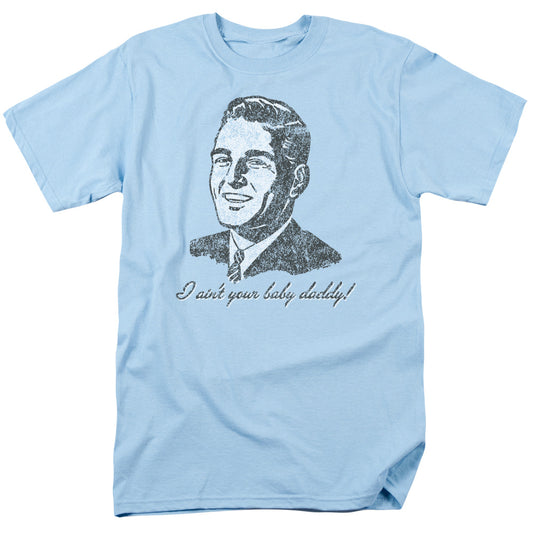 I Aint Your Baby Daddy - Short Sleeve Adult 18 - 1 - Light Blue T-shirt