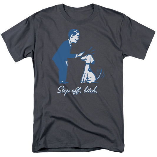 Step Off Bitch - Short Sleeve Adult 18 - 1 - Charcoal T-shirt