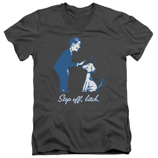 Step Off Bitch - Short Sleeve Adult V-neck - Charcoal T-shirt