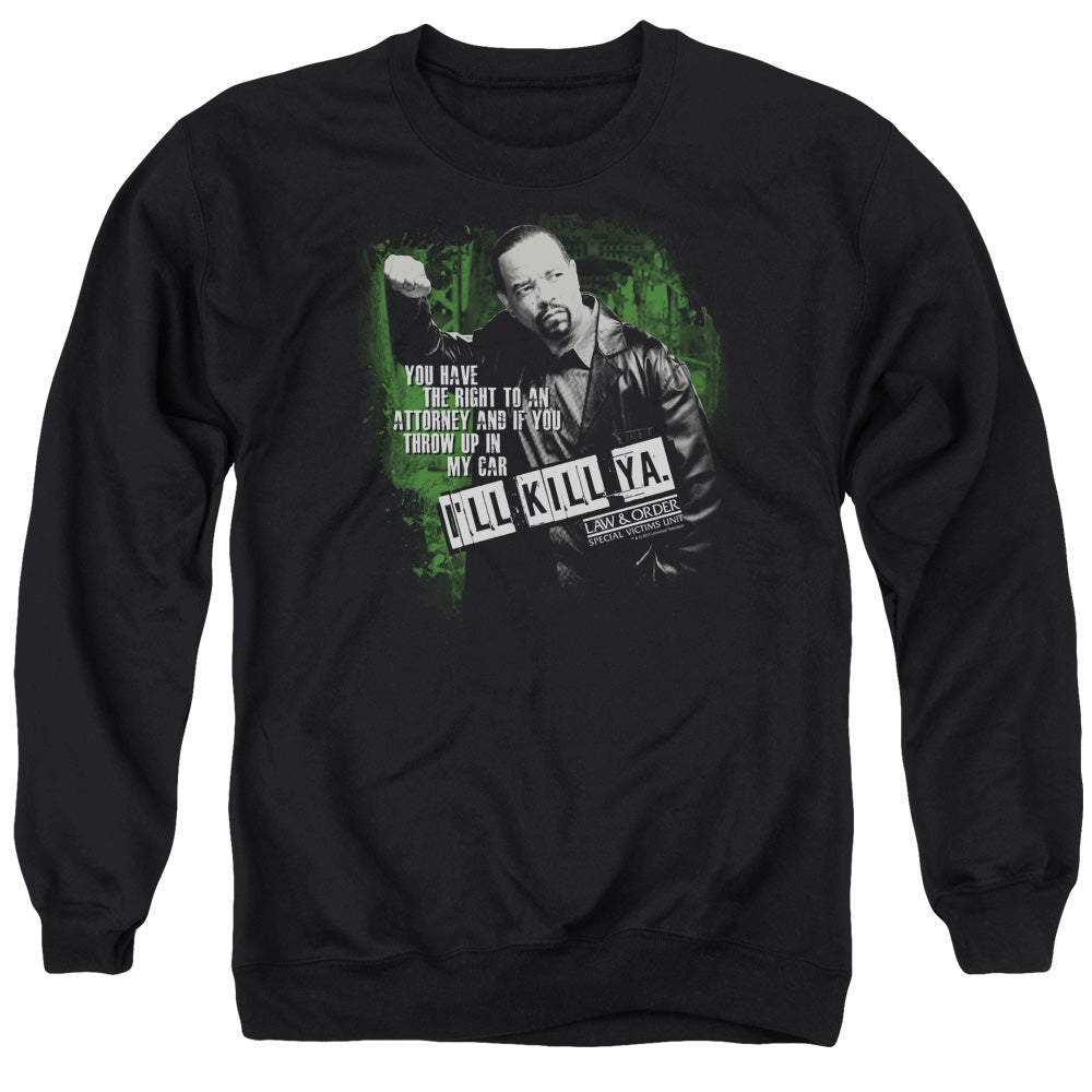 Law And Order Svu - Ill Kill Ya - Adult Crewneck Sweatshirt - Black