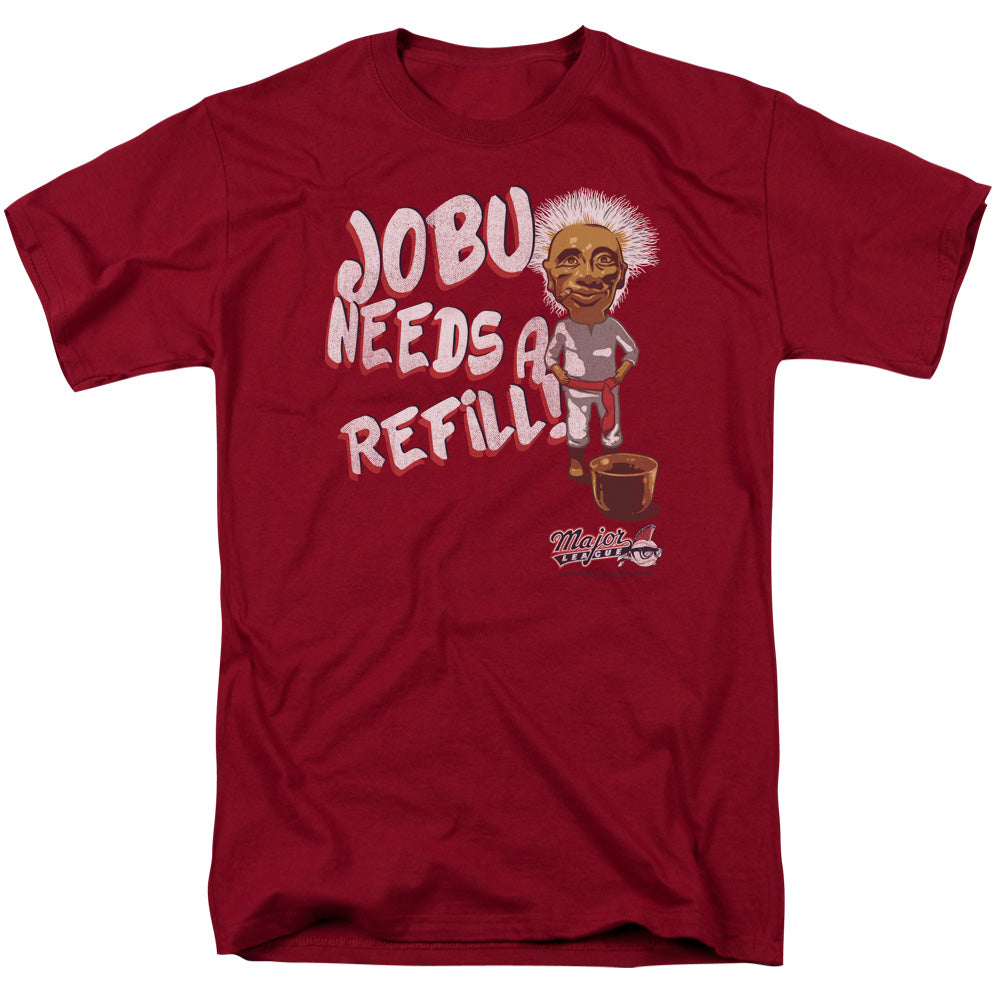 Major League - Jobu Needs A Refill - Short Sleeve Adult 18/1 - Cardinal T-shirt