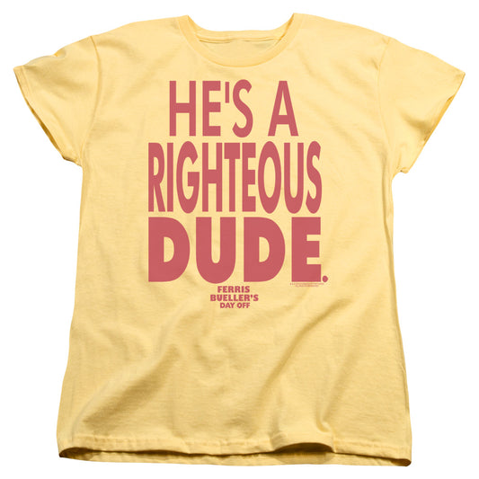 Ferris Bueller - Righteous Dude - Short Sleeve Womens Tee - Banana T-shirt